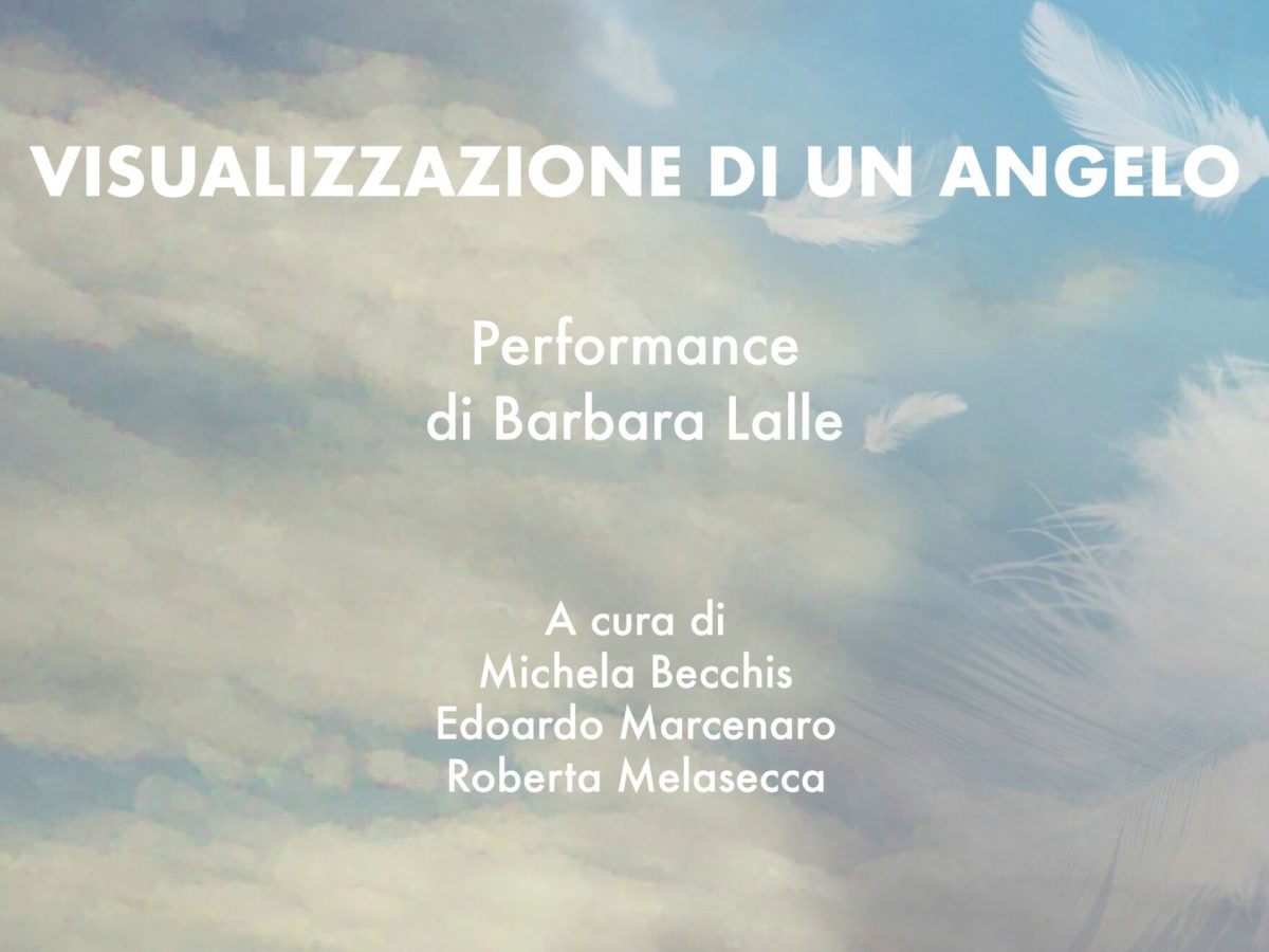 Visualizzazione di un angelo – Performance di Barbara Lalle