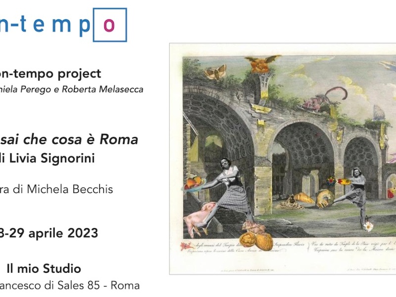 con-tempo project #2: Tu non sai che cosa è Roma di Livia Signorini